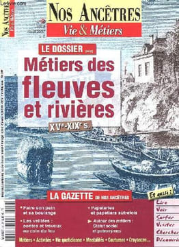 Nos ancêtres, Vie & Métiers n°26 - Faire son pain et sa boulange - Les veillées: contes et travaux au coin du feu - Papeteries et papetiers ...