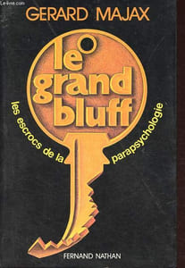 Le grand bluff - Les escrocs de la parapsychologie.