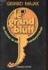 Le grand bluff - Les escrocs de la parapsychologie.. Majax Gérard