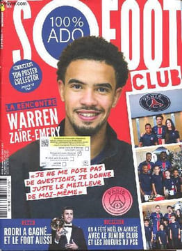 So Foot club 100% ado n°108 - Ballon d'or - Rodri a gagné, et le foot aussi - On a fêté noël en avance avec le junior club et les joueurs du PSG - ...