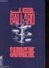 Sauvagerie - Collection Souple deluxe D4.. Ballard J. G.