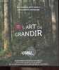 L'art de grandir 2022-2023 - Arts sonores, arts visuels, arts vivants, littérature.. Collectif