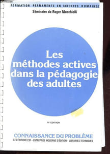 Les méthodes actives dans la pédagogie des adultes - Connaissance du problème, applications pratiques.