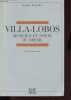 Villa-Lobos - Musicien et poète du Brésil.. Beaufils Marcel