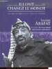 Yasser Arafat - Le leader du mouvement nationaliste palestinien - Collection Ils ont changé le monde n°38.. Collectif