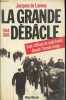 La grande débacle - 1944-1945 - Sept millions de civils fuient devant l'Armée rouge.. de Launay Jacques