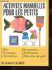 Activités manuelles pour les petits - Collection 100 idées n°18.. Malafosse M.