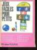 Jeux faciles pour petits - Collection 100 idées n°5.. Boulanger Janine