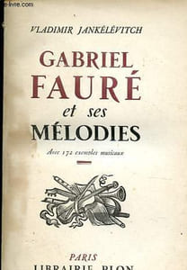 Gabriel Fauré et ses mélodies.