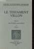 Le testament Villon, Tome I: Texte - Collection Textes littéraires français n°207.. Villon François