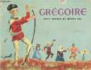 Grégoire - Petit paysan du Moyen Age - Collection Les albums du Père Castor.. de la Roncière Charles, François Paul