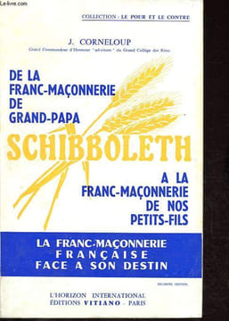 Schibboleth - De la Franc-maçonnerie de grand-papa à la Franc-maçonnerie de nos petits-fils - Collection Le pour et le contre - Dédicacé par ...