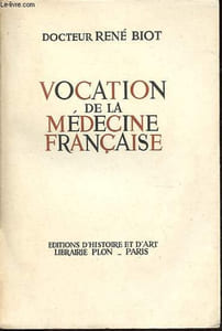 Vocation de la médecine française - Collection Le sel de la Terre.