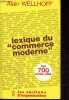 "Lexique du ""commerce moderne"" - Les 700 mots cl&eacute;s.". Wellhoff Alain
