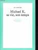 Michael K, sa vie, son temps.. Coetzee J.M.