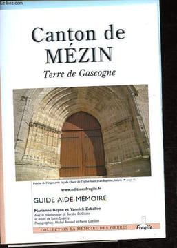 Canton de Mézin - Terre de Gascogne - Guide aide-mémoire - Collection La mémoire des pierres.. Beyne Marianne, Zaballos Yannick