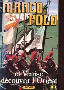 Marco Polo... et Venise découvrit l'Orient.