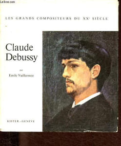Claude Debussy - Collection Les grands compositeurs du XXe siècle.