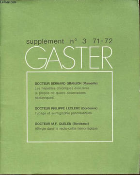 Supplément n°3 Gaster 71-72 - Les hépatites chroniques évolutives - Tubage et scintigraphie pancréatiques - Allergie dans la recto-colite ...