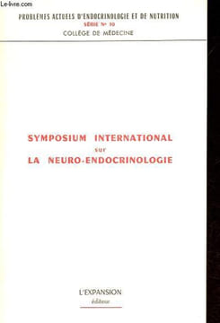 Symposium international sur la neuro-endocrinologie - Collection Problèmes actuels d'endocrinologie et de nutrition série n°10.. Klotz H.P., collectif