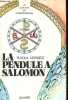La pendule à Salomon - Collection La clef d'or du compagnonnage.. Vergez Raoul
