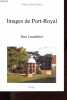 Images de Port-Royal - Collection Univers Port-Royal.. Lesaulnier Jean