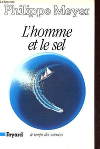 L'homme et le sel - Réflexions sur l'histoire humaine et l'évolution de la médecine - Collection Le temps des sciences.