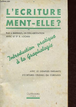 L'écriture ment-elle ? - Introduction pratique à la graphologie.. Barraud J., Locard E.