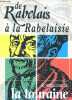 Le magazine de La Touraine numéro spécial: de Rabelais à la Rabelaisie - La substantifique moelle: Rabelais et le savoir - A boire, à boire: Rabelais ...