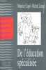 De l'éducation spécialisée - Collection L'éducation spécialisée au quotidien.. Capul Maurice, Lemay Michel