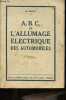 A.B.C. de l'allumage électrique des automobiles.. Apolit Maurice