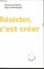 Résister, c'est créer - Collection Sur le vif.. Aubenas Florence, Benasayag Miguel