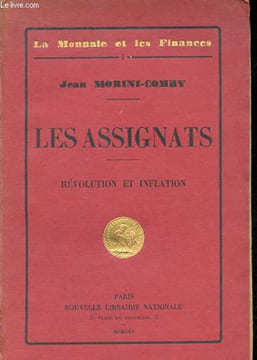 Les assignats - Révolution et inflation - Collection La monnaie et les finances.. Morini-Comby Jean