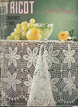 Le crochet d'Art - Tricot sélection n°5 - Dessus-de-lit traditionnel - Napperon - Nappe mimosas - Corbeille à bonbons à bord ajouré - Bonbonnière à ...