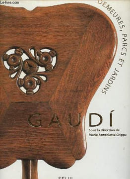 Gaudi - Demeures, parcs et jardins.. Crippa Maria Antonietta, collectif