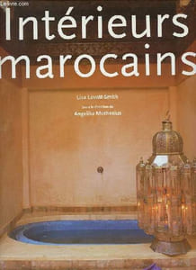 Intérieurs marocains / Moroccan interiors.