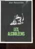 Les alcooléens - L'alcoolisme, au carrefour de la honte et du mépris.. Maisondieu Jean
