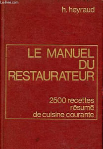 Le manuel du restaurateur - Résumé de cuisine courante - Sélection de 2500 recettes.