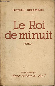 Le Roi de minuit - Collection Pour oublier la vie.