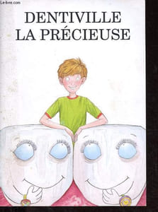 Dentiville la précieuse.