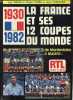 1930 - 1982 - La France et ses 12 coupes du monde - De Montevideo à Madrid.... Kedia Guy, Driès Roger, Fontaine Just