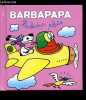 Barbidur pilote - Collection Barbapapa.. Tison Annette, Taylor Talus