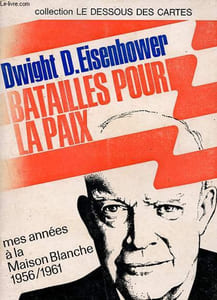 Batailles pour la paix - Mes années à la Maison Blanche 1956-1961 - Collection Le dessous des cartes.