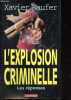 L'explosion criminelle - Les réponses.. Raufer Xavier