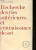 Recherche des vies antérieures et connaissance de soi - Collection L'homme et la connaissance.. Gaspard-Chelteff Judith