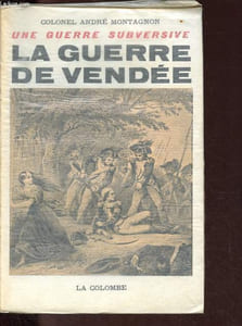 Une guerre subversive - La guerre de Vendée.