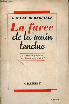 La farce de la main tendue - Du Frente popular au Front populaire.. Bernoville Gaetan
