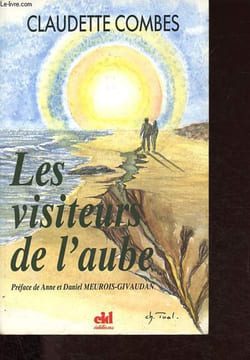 Les visiteurs de l'aube.. Combes Claudette