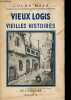 Vieux logis - Vieilles histoires - Collection De l'Histoire.. Mazé Jules