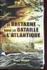 La Bretagne dans la bataille de l'Atlantique - 1940-1945 - La stratégie du Bomber Command appliquée à la Bretagne.. Huguen Roger